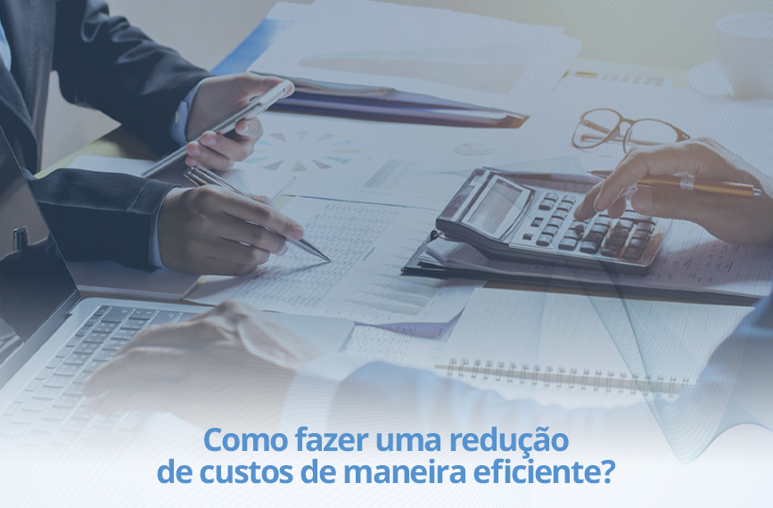 Como Fazer Uma Redução De Custos De Maneira Eficiente Unicon Betim